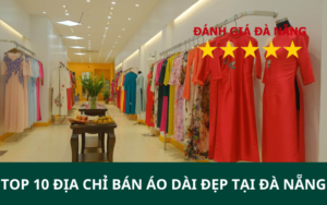 TOP 10 Địa chỉ bán áo dài đẹp tại Đà Nẵng