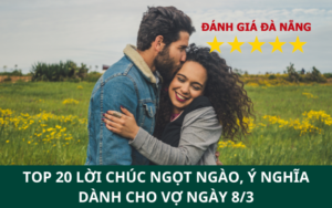 TOP 20 lời chúc ngọt ngào, ý nghĩa dành cho vợ ngày 8/3