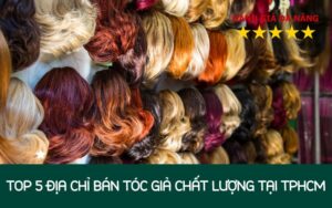 TOP 5 Địa chỉ bán tóc giả chất lượng tại TPHCM