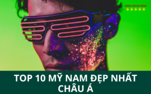 Top 10 mỹ nam đẹp nhất châu á