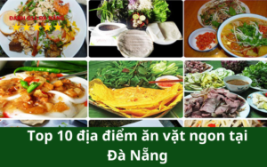 Top 10 địa điểm ăn vặt ngon tại Đà Nẵng