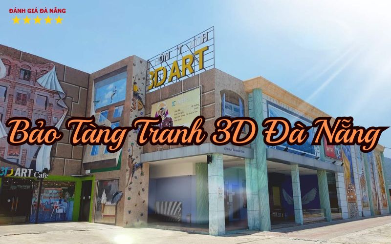 Bảo Tàng Tranh 3D Đà Nẵng