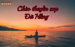 Chèo Thuyền Sup Đà Nẵng
