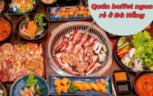 quán buffet ngon rẻ ở Đà Nẵng