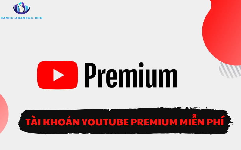 Tài khoản Youtube Premium miễn phí