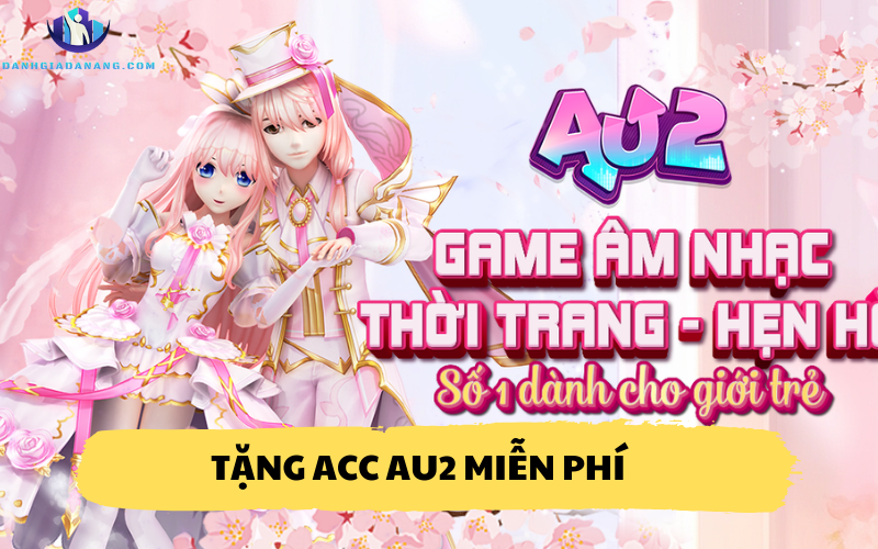 Tặng Acc Au2 miễn phí