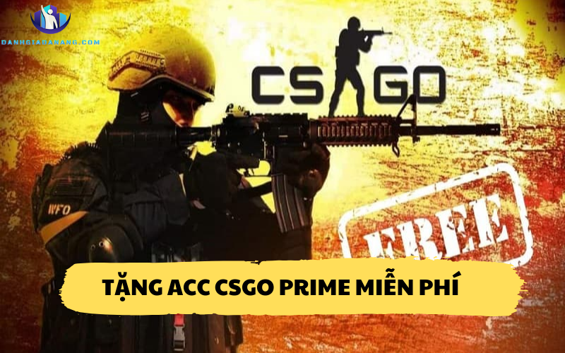 Tặng Acc CSGO Prime miễn phí