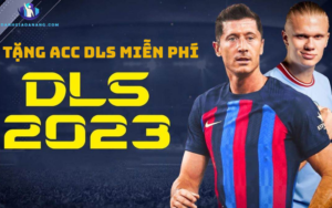 Tặng Acc DLS miễn phí