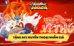 Tặng acc Huyền Thoại Nhẫn Giả