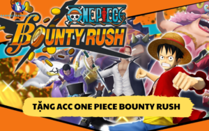Tặng acc One Piece Bounty Rush